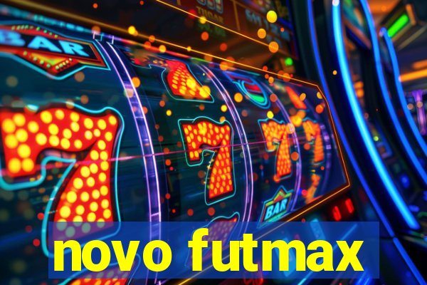 novo futmax